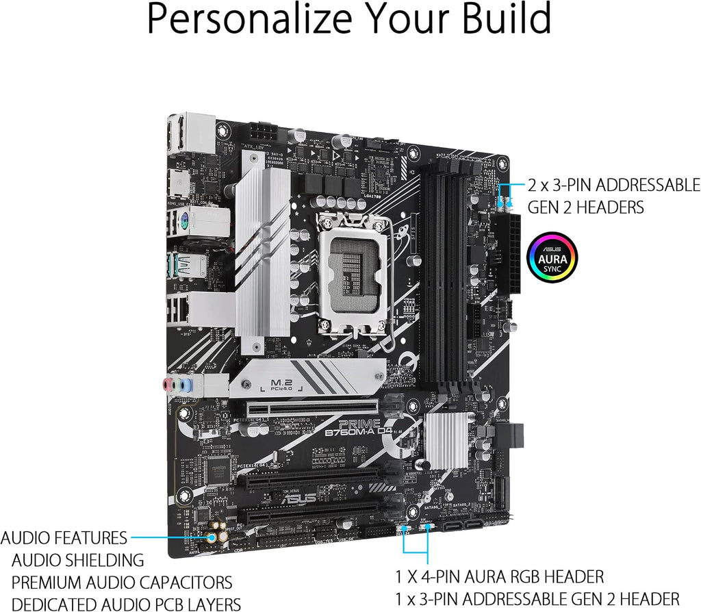 ASUS Prime B760M-A D4 Intel® B760 (LGA 1700)(13th and 12th Gen) mATX Motherboard, PCIe 4.0, 2xM.2 Slots,2.5Gb LAN, DisplayPort,Dual HDMI,Rear USB 3.2 Gen 2, Front 1 Type-C®, Aura Sync