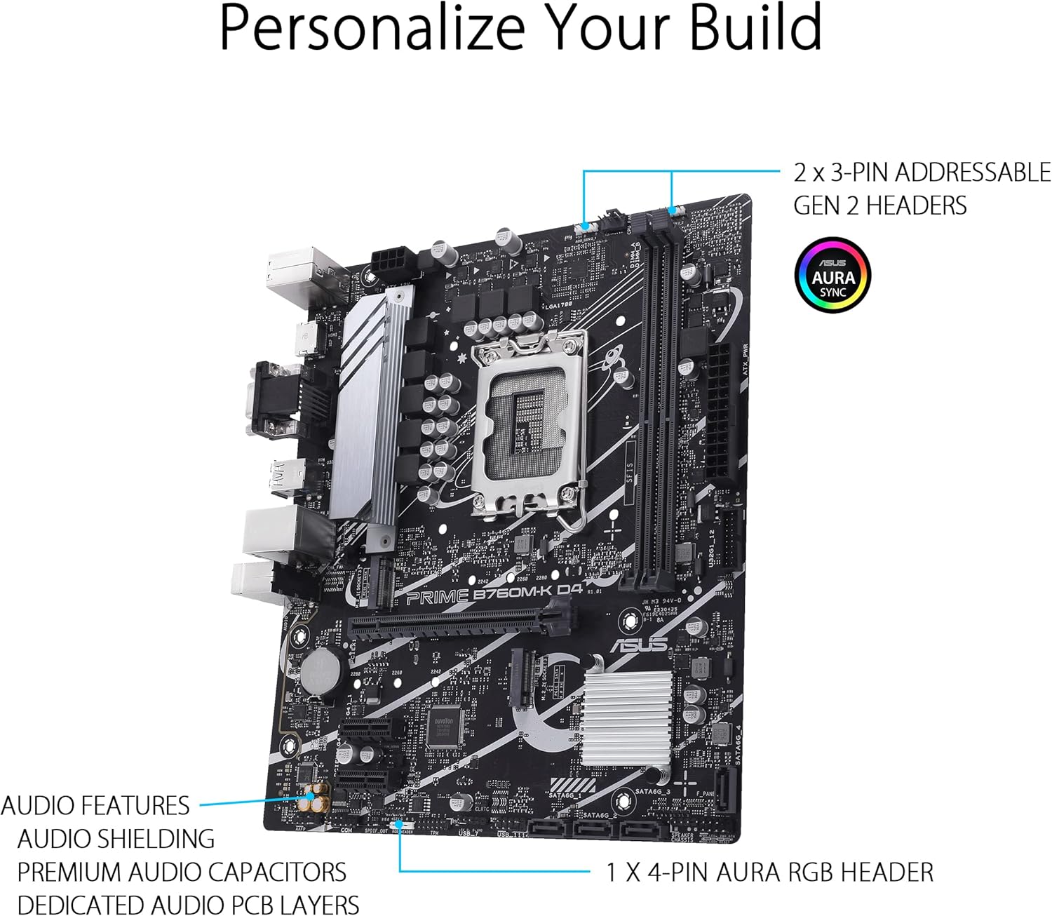 ASUS Prime B760M-K D4 Intel® B760 (LGA 1700)(13th and 12th Gen) mATX Motherboard, PCIe 4.0, Two PCIe 4.0 M.2 Slots, DDR4, Realtek 2.5Gb Ethernet, HDMI®, SATA 6 Gbps, Front USB 3.2 Gen 1, Aura Sync