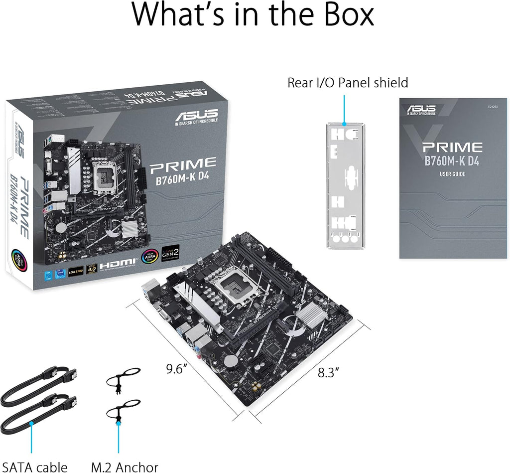 ASUS Prime B760M-K D4 Intel® B760 (LGA 1700)(13th and 12th Gen) mATX Motherboard, PCIe 4.0, Two PCIe 4.0 M.2 Slots, DDR4, Realtek 2.5Gb Ethernet, HDMI®, SATA 6 Gbps, Front USB 3.2 Gen 1, Aura Sync